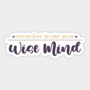 Use your Wise Mind Sticker